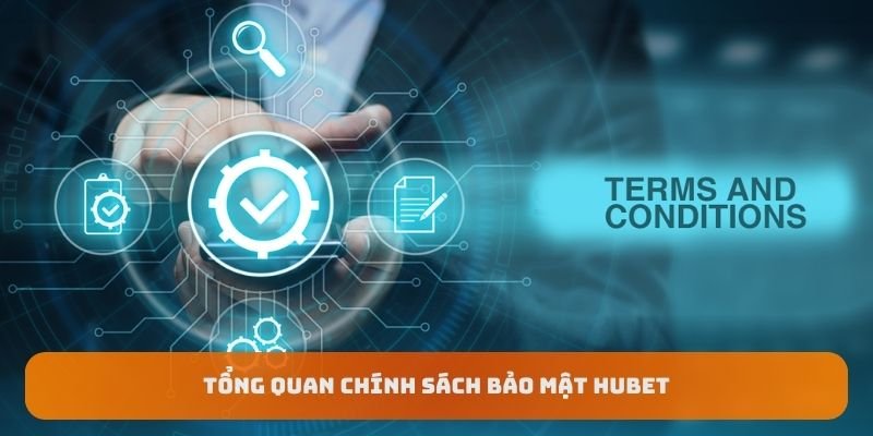 Tổng quan chính sách bảo mật HUBET