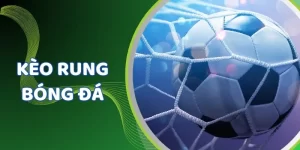 Kèo rung bóng đá